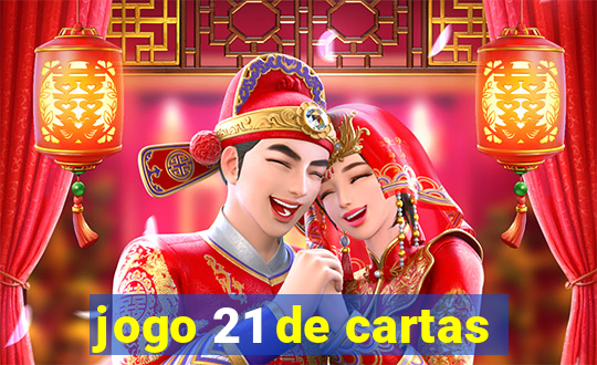 jogo 21 de cartas